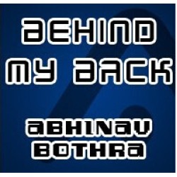 Behind My Back by Abhinav Bothra