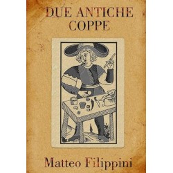 Matteo Filippini - Due Antiche Coppe