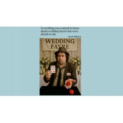 Unlock the Secrets to Wedding Fayre Success - The Ultimate Guide for Magicians! by Jaimie Williams