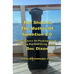 The Show Is The Mother Of Invention 2.0 by Doc Dixon