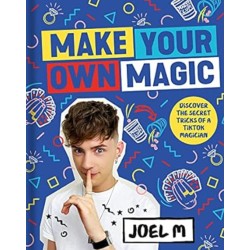 Joel Mawhinney - Make Your Own Magic Secrets, Stories and Tricks from a TikTok Magician