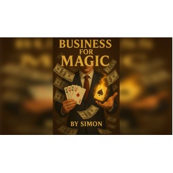 Business For Magic - The Magician's Guide to Making Money by Saymon