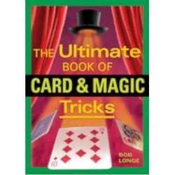 The Ultimate Book of Card  Magic Tricks by Bob Longe