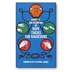 Abbott's Encyclopedia of Rope Tricks by Stewart James