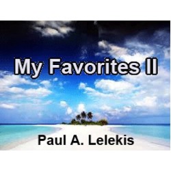 MY FAVORITES II by Paul A. Lelekis