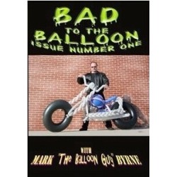 Bad to the Balloon Vol 1 by Mark Byrne