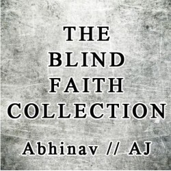 2015 The Blind Faith Collection by Abhinav & AJ