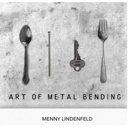 Art of Metal Bending by Menny Lindenfeld