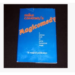 Mike Caveney - Magicomedy
