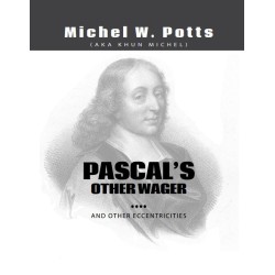 Pascal's Other Wager...and Other Eccentricities
