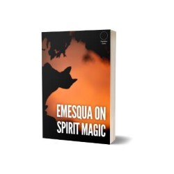Emesqua on Spirit Magic By Carlos Emesqua