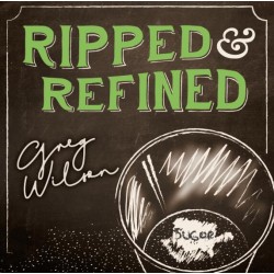 Ripped and Refined by Gregory Wilson