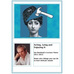 Acting, Lying & Enjoying It by Ian Rowland