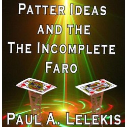 Patter Ideas and The Incomplete Faro by Paul A. Lelekis