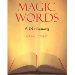 Magic Words A Dictionary by Craig Conley