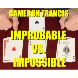 IMPROBABLE VS IMPOSSIBLE by Cameron Francis