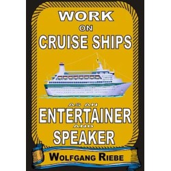 Working On Cruise Ships as an Entertainer & Speaker by Wolfgang Riebe