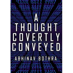 A Thought Covertly Conveyed by Abhinav Bothra