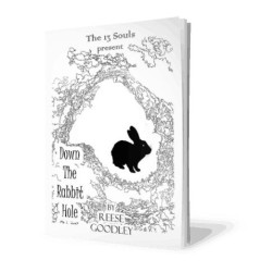 Down the Rabbit Hole by Reese Goodley
