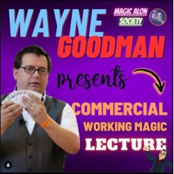 Wayne Goodman - Commercial Magic Lecture