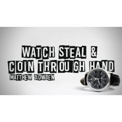 Matthew Dowden - Watch Steal and Coin Through Hand