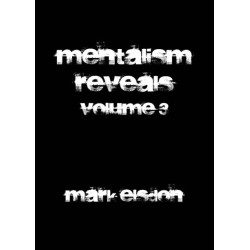 Mentalism Reveals 3 by Mark Elsdon
