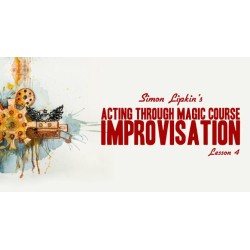 Simon Lipkin - Acting Through Magic - Lesson 4