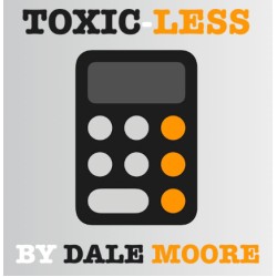 Toxic-Less by Dale Moore