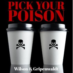 Pick Your Poison by Gregory Wilson & David Gripenwaldt