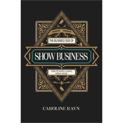 The Business Side of Show Business By Caroline Ravn
