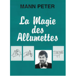La magie des allumettes by Mann Peter (French)