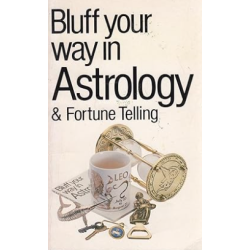 The Bluffer's Guide To Astrology & Fortune Telling by Alexander C Rae