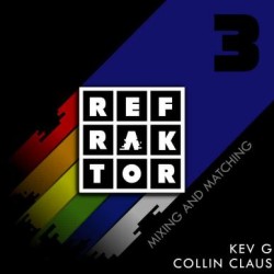 REFRAKTOR by Kev G & Collin Claus Vol.3