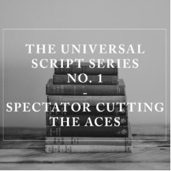 Universal Script Series No. 1 - Spectator Cuts The Aces by Jes Hansen