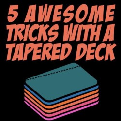 5 Awesome Tricks With A Tapered Deck