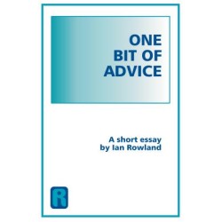 One Bit Of Advice, A short Essay by Ian Rowland