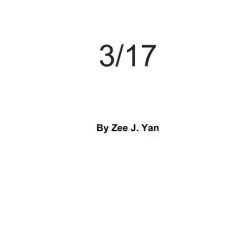 3 17 by Zee J. Yan