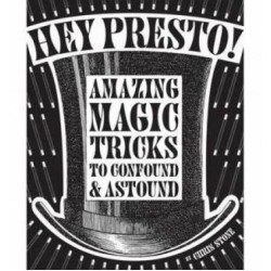 Chris Stone - Hey Presto - Amazing Magic Tricks to Confound and Astound