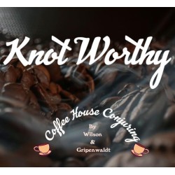 Knot Worthy by Gregory Wilson & David Gripenwaldt
