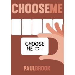 Choose Me by Paul Brook