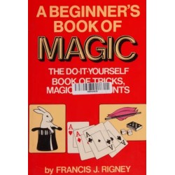 A Beginner's Book of Magic by Francis J. Rigney