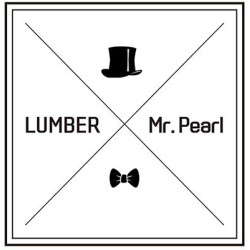 Lumber by Mr. Pearl