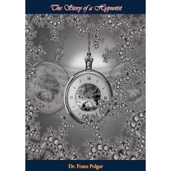 The Story of a Hypnotist by Dr. Franz Polgar