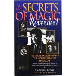 All the Secrets of Magic Revealed by Herbert L. Becker