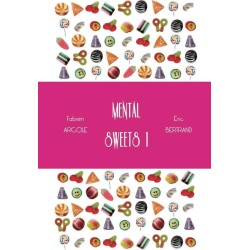 Mental Sweets by Fabien Arcole and Eric Bertrand