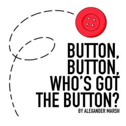 Button, Button, Who