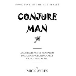 Conjure Man (Book Five in Act Series) by Mick Ayres
