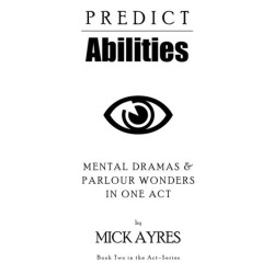 Predict Abilities (Book Two in Act Series) by Mick Ayres