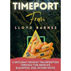 Timeport by Lloyd Barnes (Blackpool 2023 Lecture Notes)