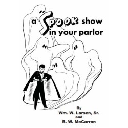A Spook Show in Your Parlor by William W. Larsen & B. W. McCarron